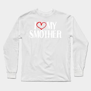 I love my smother Long Sleeve T-Shirt